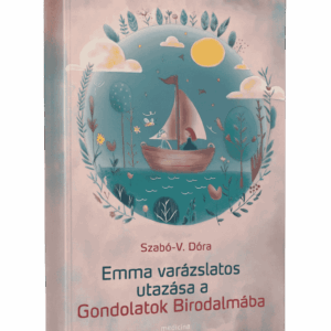 Emma varázslatos utazása a Gondolatok Birodalmába